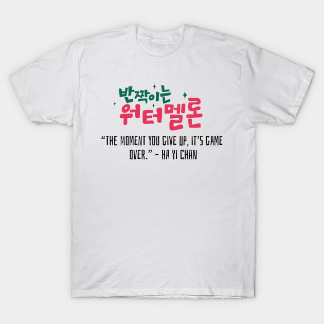 Twinkling Watermelon Korean Drama Quote T-Shirt by ArtRaft Pro